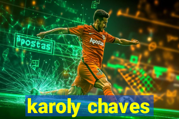 karoly chaves